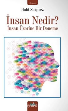 İnsan Nedir ? & İnsan Üzerine Bir Deneme