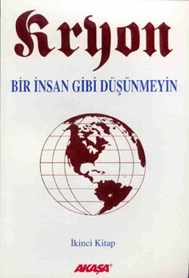 Bir İnsan Gibi Düşünmeyin-Kryon-2