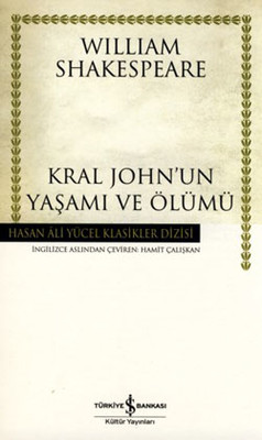 Kral John'un Yaşamı ve Ölümü - Hasan Ali Yücel Klasikleri