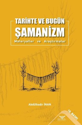 Tarihte ve Bugün Şamanizm - Materyaller ve Araştırmalar