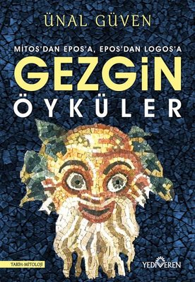 Gezgin Öyküler - Mitos'dan Epos'a Epos'dan Logos'a