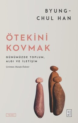 Ötekini Kovmak - Günümüzde Toplum Algı ve İletişim