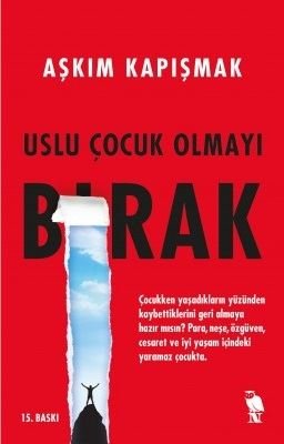 Uslu Çocuk Olmayı Bırak