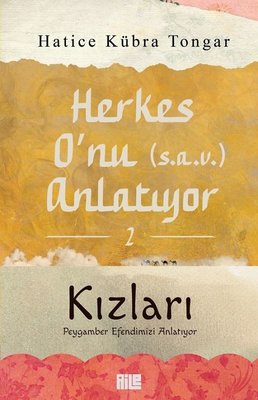 Herkes O'nu (s.a.v) Anlatıyor 2 - Kızları Peygamber Efendimizi Anlatıyor