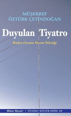 Duyulan Tiyatro - Radyo Oyun Yazım Tekniği