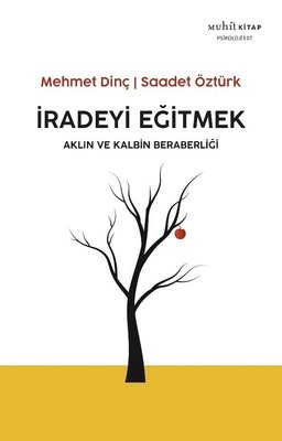 İradeyi Eğitmek - Aklın ve Kalbin Beraberliği