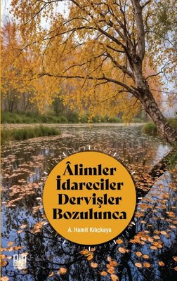 Alimler İdareciler Dervişler Bozulunca