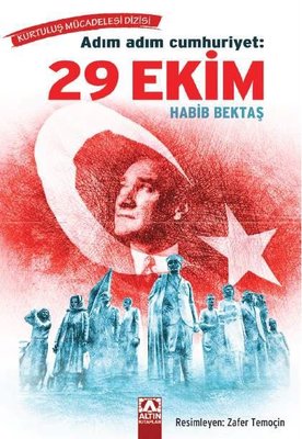 Adım Adım Cumhuriyet: 29 Ekim - Kurtuluş Mücadelesi Dizisi