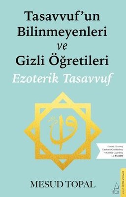 Tasavvufun Bilinmeyenleri ve Gizli Öğretileri - Ezoterik Tasavvuf