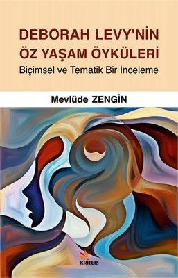 Deborah Levy'nin Öz Yaşam Öyküleri - Biçimsel ve Tematik Bir İnceleme