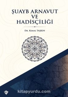 Şuayb Arnavut ve Hadisçiliği