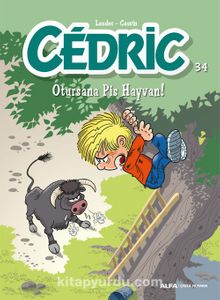 Cedric 34 / Otursana Pis Hayvan!