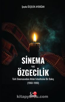 Sinema ve Özgecilik & Türk Sinemasından Ahlak Felsefesine Bir Bakış (1960-1990)