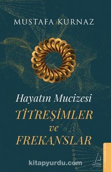 Hayatın Mucizesi Titreşimler ve Frekanslar