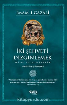 İki Şehveti Dizginlemek & Mide ve Cinsellik