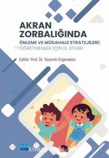 Akran Zorbalığında Önleme ve Müdahale Stratejileri & Öğretmenler İçin El Kitabı