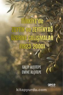 Türkiye’de Zeytin ve Zeytinyağ Üzerine Çalışmalar (1923-2000)