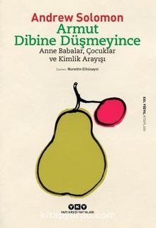 Armut Dibine Düşmeyince & Anne Babalar, Çocuklar ve Kimlik Arayışı