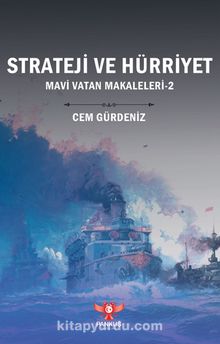 Strateji ve Hürriyet / Mavi Vatan Makaleleri 2