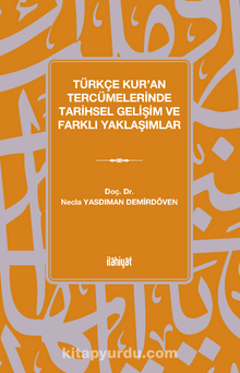 Türkçe Kur'an Tercümelerinde Tarihsel Gelişim ve Farklı Yaklaşımlar