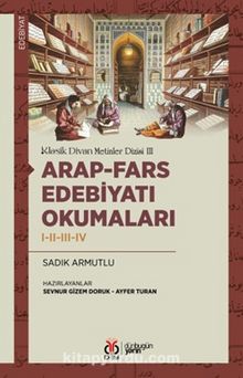 Arap-Fars Edebiyatı Okumaları I-II-III-IV