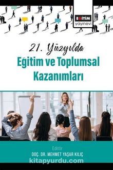 21.Yüzyılda Eğitim ve Toplumsal Kazanımları