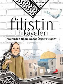 Filistin Hikayeleri & Denizden Nehre Kadar Özgür Filistin