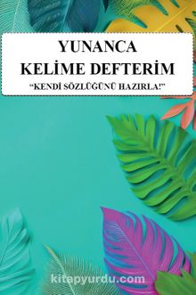 Yunanca Kelime Defterim & Kendi Sözlüğünü Hazırla