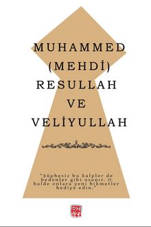 Muhammed (Mehdi) Resullah ve Veliyullah