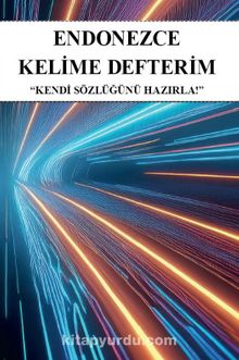 Endonezce Kelime Defterim & Kendi Sözlüğünü Hazırla