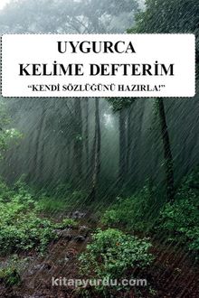 Uygurca Kelime Defterim & Kendi Sözlüğünü Hazırla