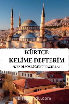 Kürtçe Kelime Defterim & Kendi Sözlüğünü Hazırla