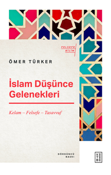 İslam Düşünce Gelenekleri  / Kelam – Felsefe – Tasavvuf