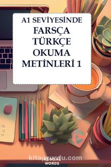 A1 Seviyesinde Farsça-Türkçe Okuma Metinleri 1