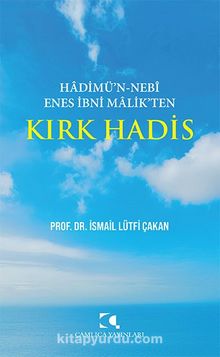 Hadimü’n-Nebî Enes İbni Malik’ten Kırk Hadis