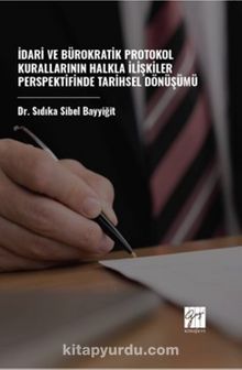 İdari ve Bürokratik Protokol Kurallarının Halkla İlişkiler Perspektifinde Tarihsel Dönüşümü