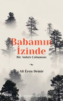 Babamın İzinde & Bir Anlatı Çalışması