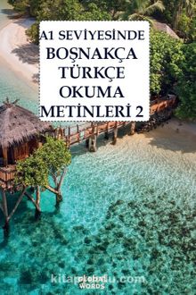 A1 Seviyesinde Boşnakça-Türkçe Okuma Metinleri 2