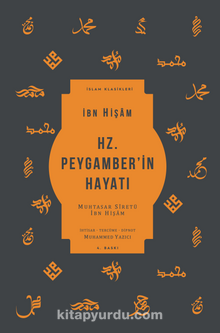 Hz. Peygamber’in Hayatı & Muhtasar Sîretü İbn Hişam