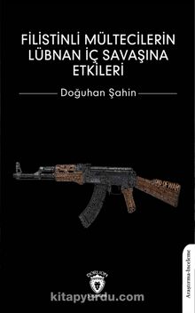 Filistinli Mültecilerin Lübnan İç Savaşına Etkileri