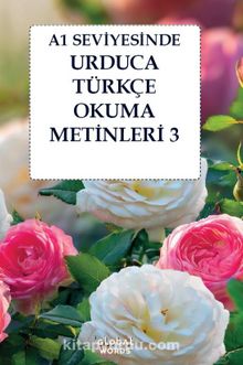 A1 Seviyesinde Urduca-Türkçe Okuma Metinleri 3