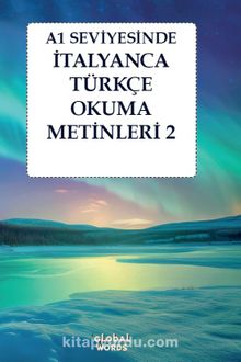 A1 Seviyesinde İtalyanca-Türkçe Okuma Metinleri 2