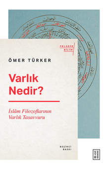 Varlık Nedir? & İslam Filozoflarının Varlık Tasavvuru