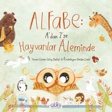 Alfabe : A’dan Z’ye Hayvanlar Aleminde