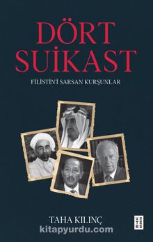 Dört Suikast & Filistin’i Sarsan Kurşunlar