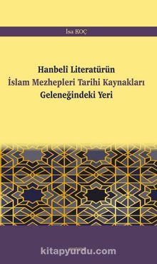 Hanbelî Literatürün İslam Mezhepleri Tarihi Kaynakları Geleneğindeki Yeri