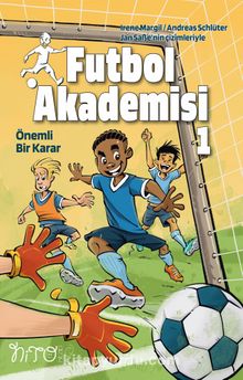 Futbol Akademisi 1 / Önemli Bir Karar