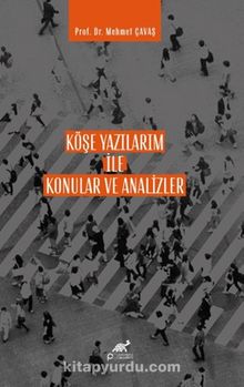 Köşe Yazılarım İle Konular ve Analizler