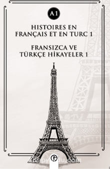 Histoires En Français Et En Turc 1 (a1) & Fransızca ve Türkçe Hikayeler 1 (a1)