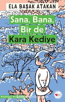 Sana, Bana, Bir de Kara Kediye